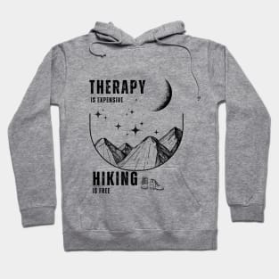 Nature's Healing Lines: Hike to Freedom Therapy is expensive, hiking is free Hoodie